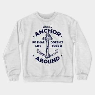 Have an anchor Crewneck Sweatshirt